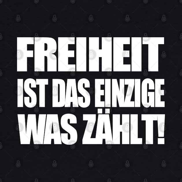 Freiheit ist das Einzige was zählt! by Lin-Eve